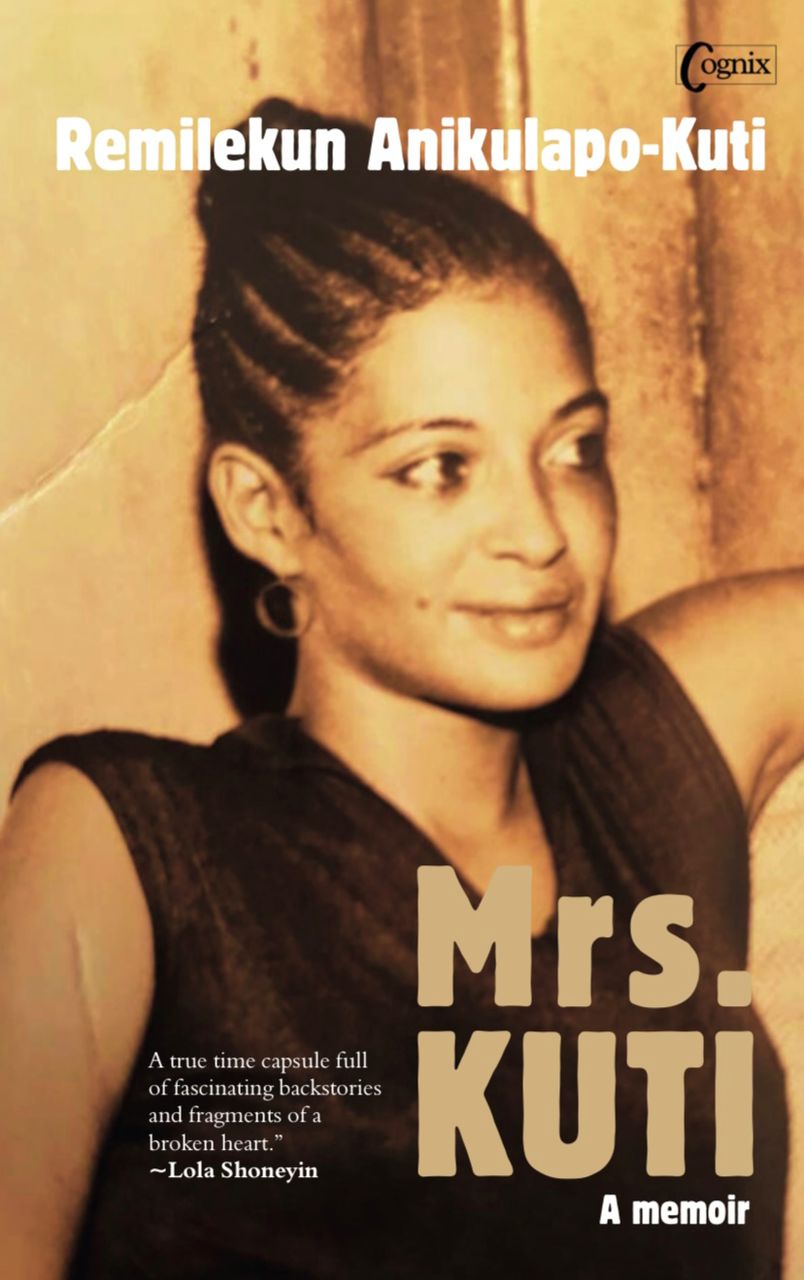 Mrs Kuti, A memoir by Remilekun Anikulapo-Kuti